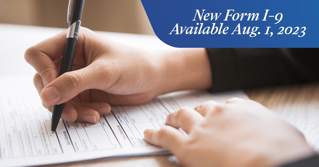 New Form I-9 Available Aug. 1, 2023