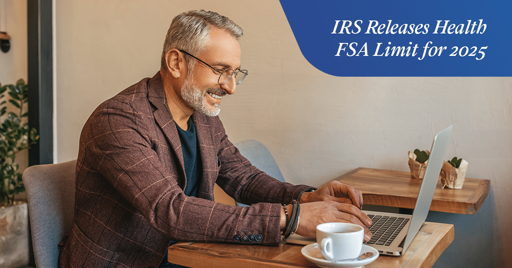 IRS Releases Health FSA Limit for 2025